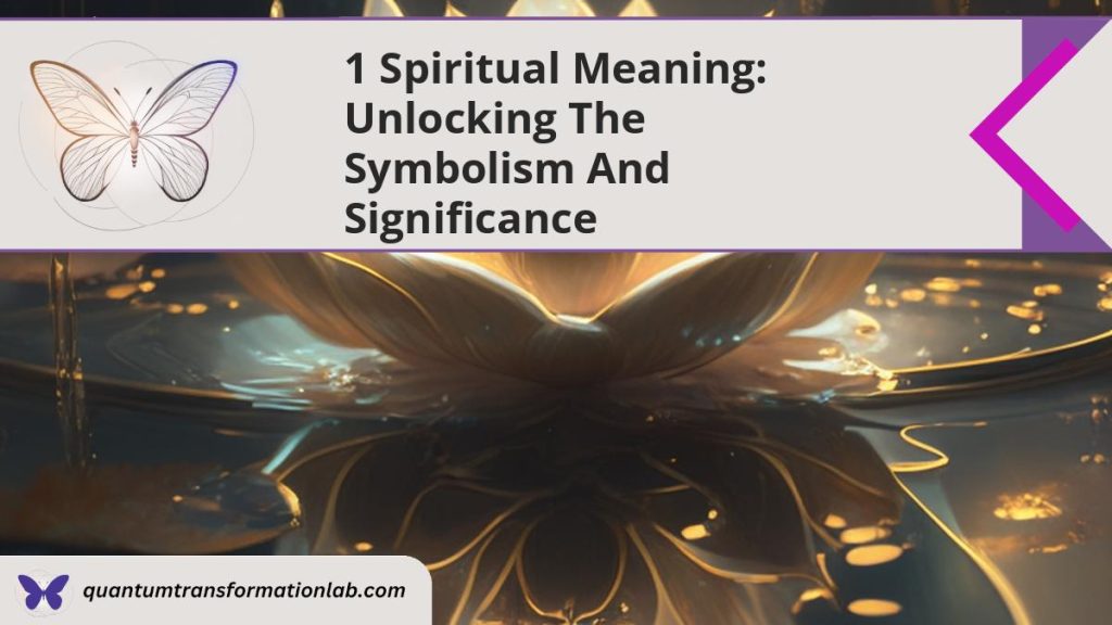 1 Spiritual Meaning: Unlocking the Symbolism and Significance - Quantum ...