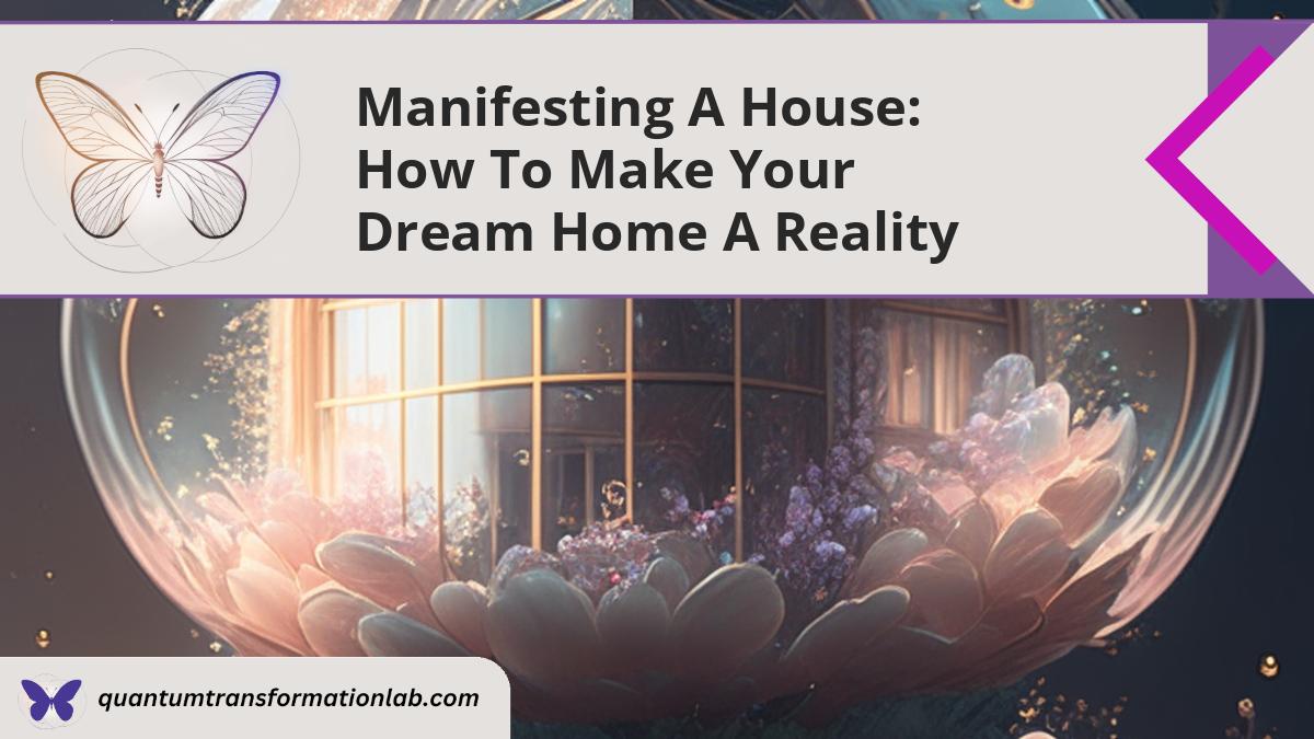 manifesting a house