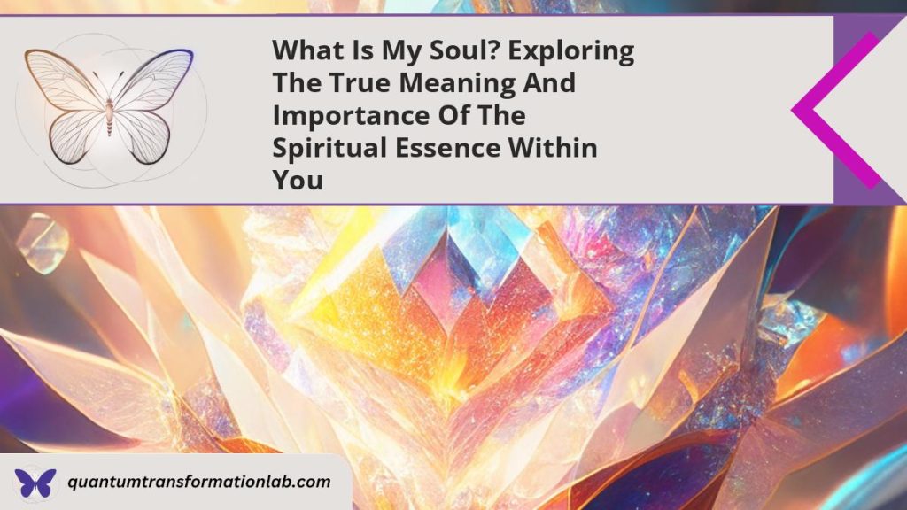 What is My Soul? Exploring the True Meaning and Importance of the ...